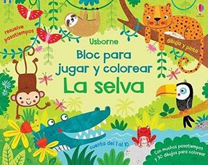 LA SELVA: BLOC JUGAR Y COLOREAR