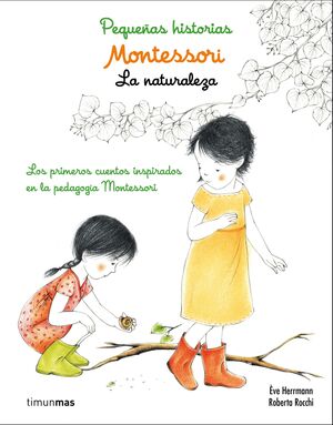 MONTESSORI. PEQUEÐAS HISTORIAS. LA NATUR