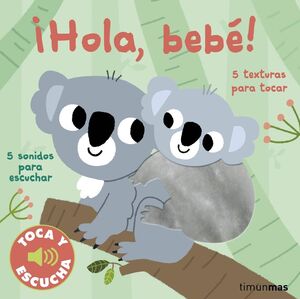 ­HOLA, BEBE! TOCA Y ESCUCHA