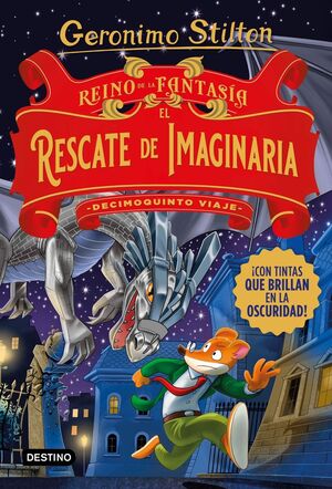 DECIMOQUINTO VIAJE. REINO DE LA FANTASÍA. EL RESCATE DE IMAGINARIA. DECIMOQUINTO VIAJE