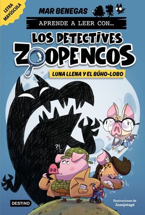 LOS DETECTIVES ZOOPENCOS 3. LUNA LLENA Y BÚHO-LOBO