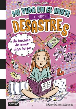 MI VIDA EN EL INSTI Y OTROS DESASTRES 2. UN HECHIZ