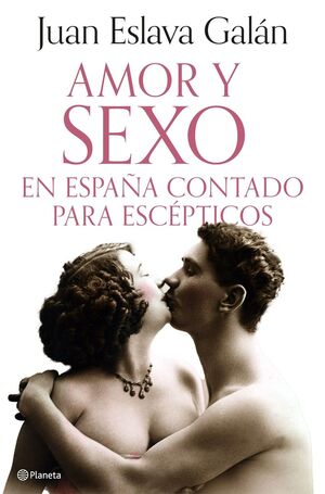 AMOR Y SEXO EN ESPAÑA CONTADO PARA ESCÈPTICOS