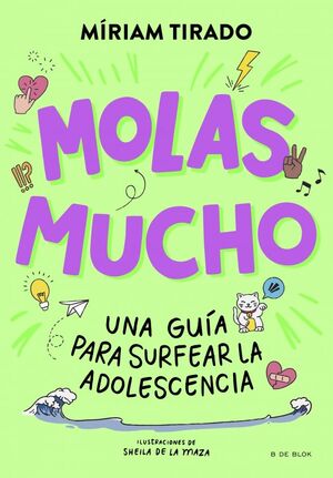 MOLAS MUCHO:UNA GUIA PARA SURFEAR LA ASOLESCENCIA