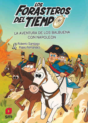 LA AVENTURA DE LOS BALBUENA CON NAPOLEON (LOS FORA