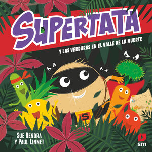 SUPERTATA 4,Y LAS VERDURAS EN EL VALLE DE LA MUERTE