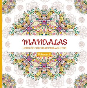 MANDALAS 8 - LIBRO DE COLOREAR PARA ADULTOS