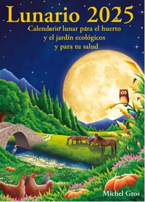 LUNARIO 2025 - CALENDARIO LUNAR PARA EL HUERTO Y E