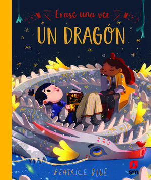 ERASE UNA VEZ UN DRAGON.(ALBUMES ILUSTRADOS)