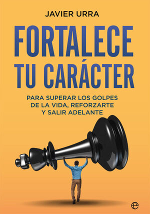 FORTALECE TU CARACTER - PARA SUPERAR LOS GOLPES DE