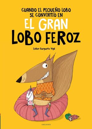 CUANDO EL PEQUEÑO LOBO SE CONVIRTIÓ EN EL GRAN LOBO FEROZ