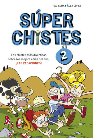SUPERCHISTES 2. LAS VACACIONES