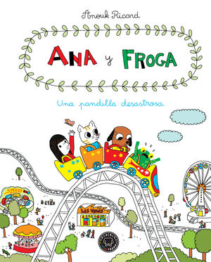ANA Y FROGA 3 - UNA PANDILLA DESASTROSA
