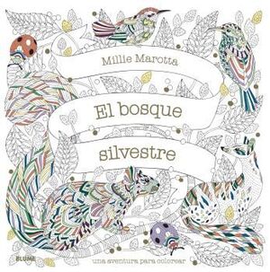 BOSQUE SILVESTRE, EL - UNA AVENTURA PARA COLOREAR