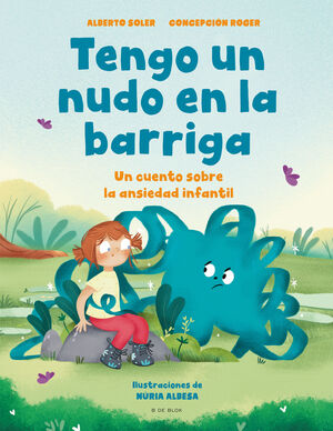 TENGO UN NUDO EN LA BARRIGA - UN CUENTO SOBRE LA A