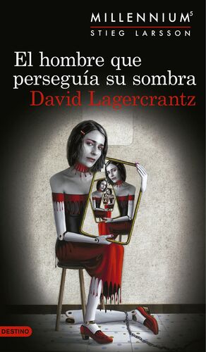 MILLENNIUM 5 - EL HOMBRE QUE PERSEGUIA SU SOMBRA