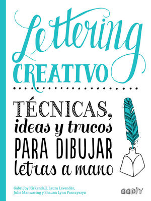 LETTERING CREATIVO - TECNICAS, IDEAS Y TRUCOS PARA
