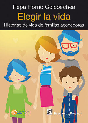 ELEGIR LA VIDA - HISTORIAS DE VIDA DE FAMILIAS ACO