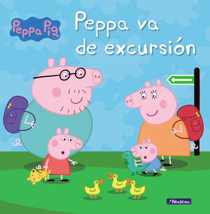 PEPPA VA DE EXCURSIÓN (UN CUENTO DE PEPPA PIG)