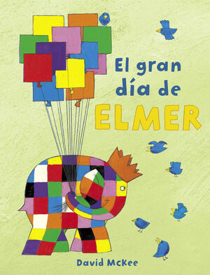 ELMER. EL GRAN DIA DE ELMER