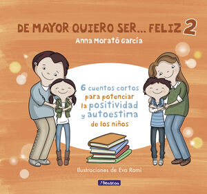 DE MAYOR QUIERO SER... FELIZ 2 - 6 CUENTOS CORTOS