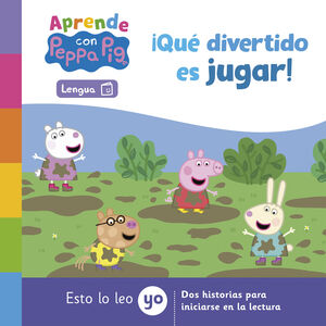 PEPPA PIG - ESTO LO LEO YO - ­QUE DIVERTIDO ES JUG