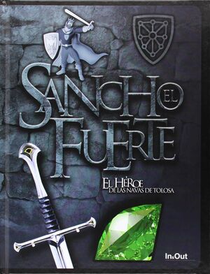 SANCHO EL FUERTE - EL HEROE DE LAS NAVAS DE TOLOSA