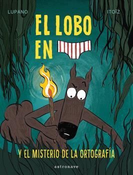 EL LOBO EN CALZONCILLOS 8. EL MISTERIO DE LA ORTOG