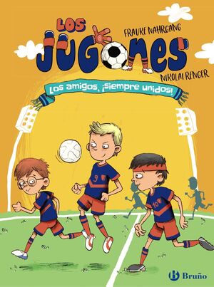 JUGONES, LOS - LOS AMIGOS, ­SIEMPRE UNIDOS!