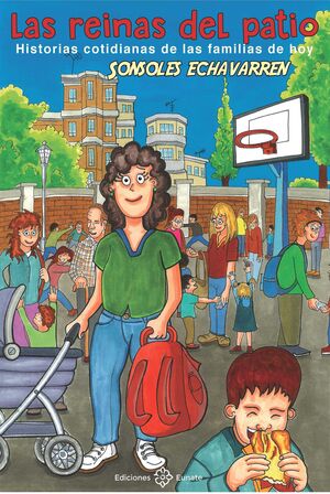 REINAS DEL PATIO, LAS - HISTORIAS COTIDIANAS DE LA