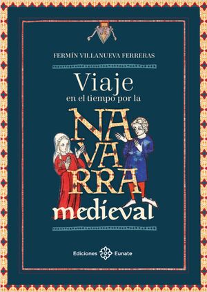 VIAJE EN EL TIEMPO POR LA NAVARRA MEDIEVAL