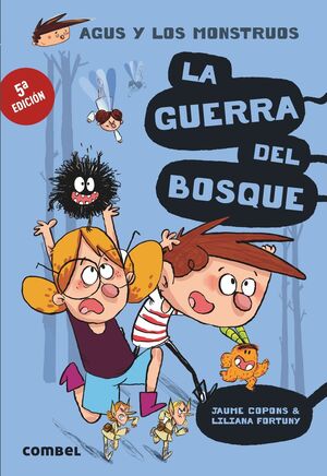 AGUS Y LOS MONSTRUOS - LA GUERRA DEL BOSQUE