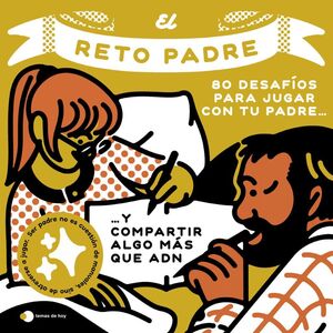 PAPA, ­TE TOCA! - 100 DESAFIOS PARA COMPARTIR ALGO
