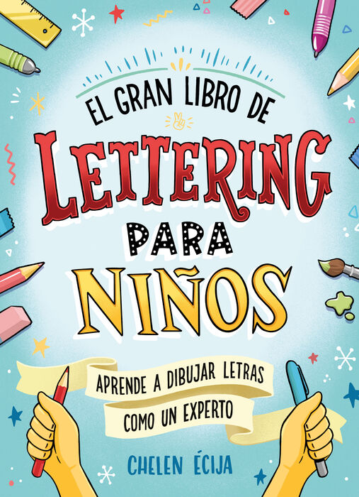 El gran libro de Lettering creativo y caligrafía moderna para niños